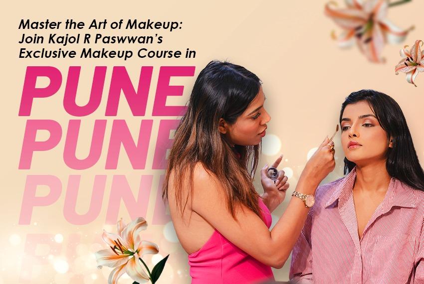 Master the Art of Makeup: Join Kajol R Paswwan’s Exclusive Makeup Course in Pune