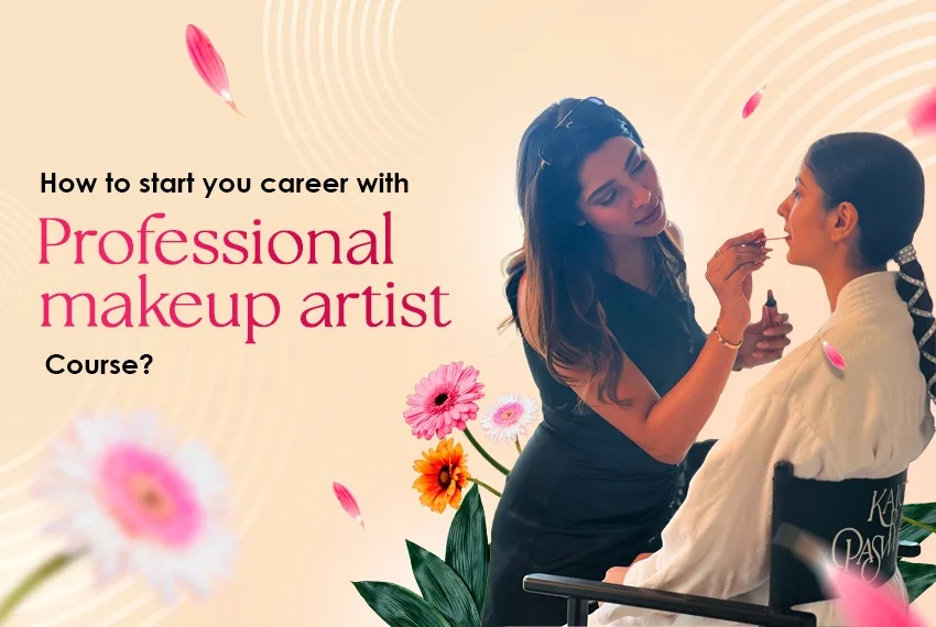 How to Begin Your Career with a Professional Makeup Artist Course?