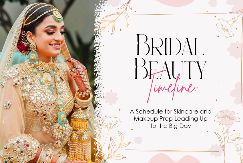 Bridal Beauty Timeline: A Schedule for Skincare and Makeup Prep Leading Up to the Big Day