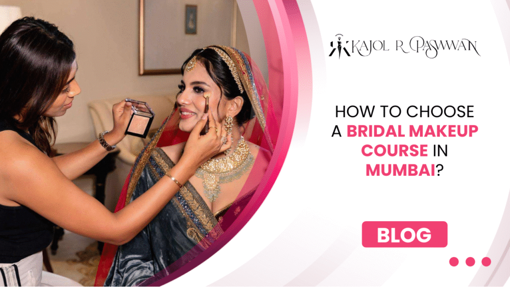 how-to-choose-a-bridal-makeup-course-in-mumbai